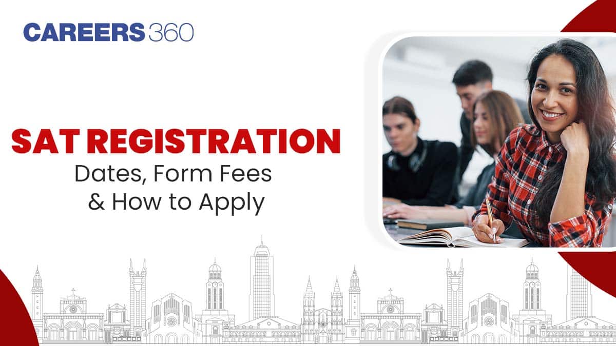 SAT Registration 2025: Dates, Form Fees and How to Apply